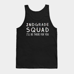 2nd Grade Squad I'll Be There For You Tank Top